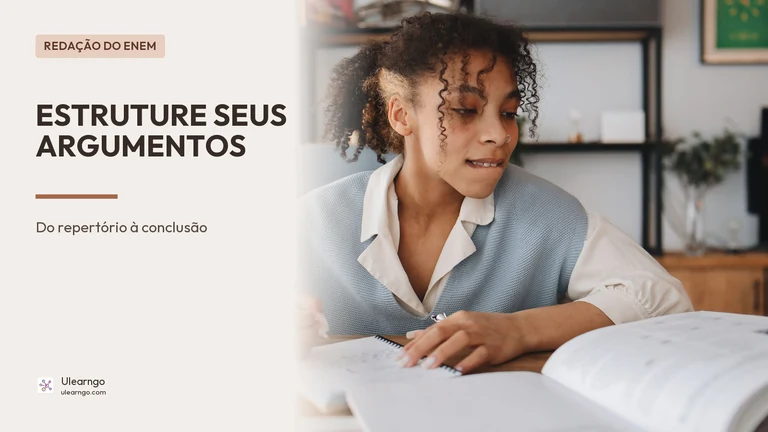 Redação do ENEM: como estruturar argumentos