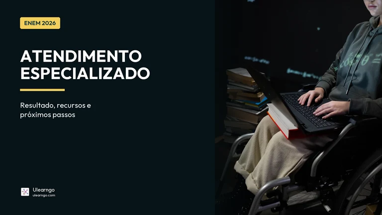 Atendimento especializado no Enem 2026: resultado, recursos e próximos passos