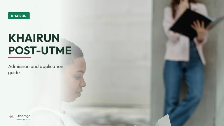 KHAIRUN Post-UTME 2026/2027: Cut-Off Mark and How to Apply