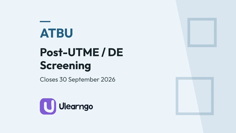 ATBU Post-UTME/DE 2026/2027: Deadline Extended to 30 September